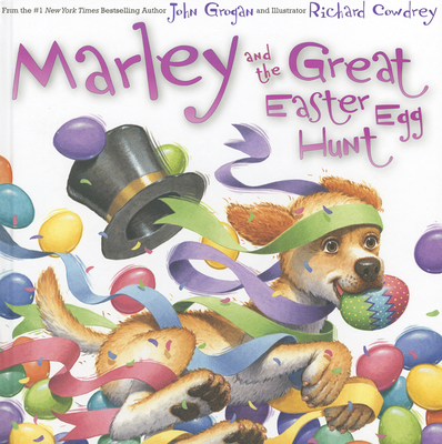 Marley and the Great Easter Egg Hunt: An Easter... 0062125249 Book Cover