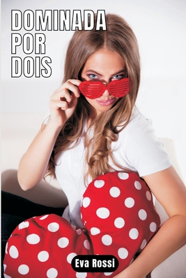 Dominated by Two [Portuguese] B0C5YVJV5G Book Cover