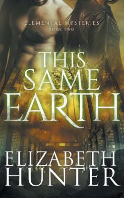 This Same Earth: Elemental Mysteries Book Two 1478327367 Book Cover