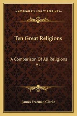 Ten Great Religions: A Comparison Of All Religi... 1162932821 Book Cover