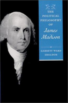 The Political Philosophy of James Madison 0801864798 Book Cover