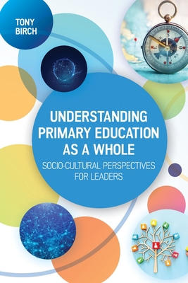 Understanding Primary Education as a Whole: Soc... 0335250696 Book Cover