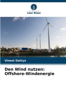 Den Wind nutzen: Offshore-Windenergie [German] 620763280X Book Cover