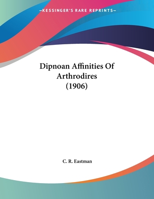 Dipnoan Affinities Of Arthrodires (1906) 1120610796 Book Cover