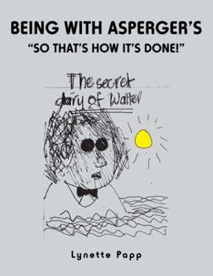 Being with Asperger'S: "So That'S How It'S Done!" 1504314522 Book Cover