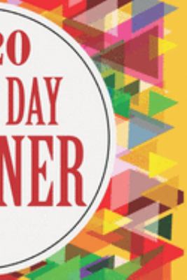 2020 Day By Day Planner: Planner Daily Weekly Monthly Calendar Schedule + Academic Organizer | Inspirational Quotes and Abstract Art Cover