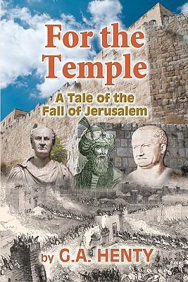 For the Temple: A Tale of the Fall of Jerusalem 1451592906 Book Cover