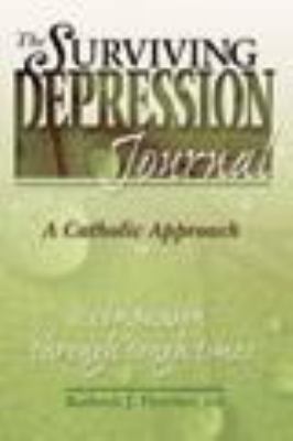 Surviving Depression Journal: A Catholic Approach 0819871044 Book Cover