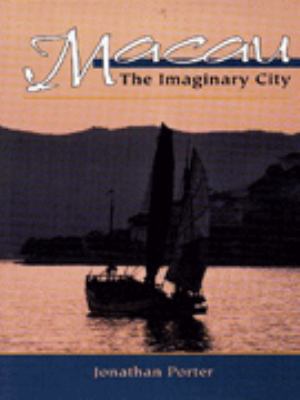 Macau: The Imaginary City 0813328365 Book Cover