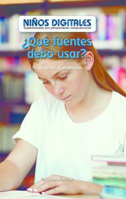 ¿Qué Fuentes Debo Usar?: Fragmentar El Problema... [Spanish] 1538328992 Book Cover