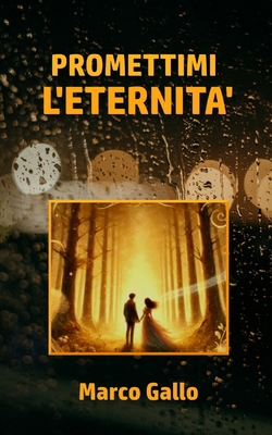 Promettimi l'Eternita' [Italian] B0F9PV6BN8 Book Cover