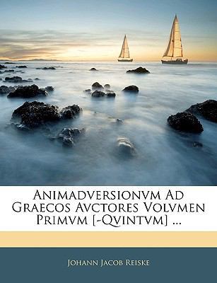 Animadversionvm Ad Graecos Avctores Volvmen Pri... [Latin] 1144260760 Book Cover