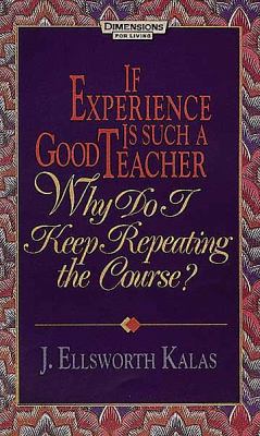 If Experience Is Such a Good Teacher, Why Do I ... 0687186501 Book Cover