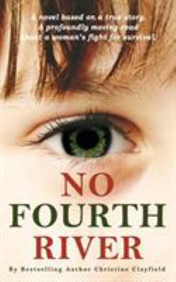 No Fourth River. A Novel Based on a True Story.... 1999840917 Book Cover