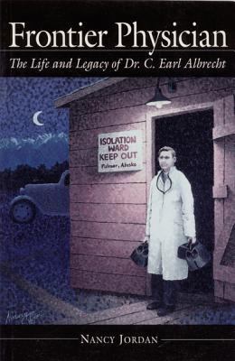 Frontier Physician: The Life and Legacy of Dr. ... 0945397526 Book Cover