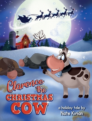 Clarence the Christmas Cow 1638374546 Book Cover