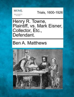 Henry R. Towne, Plaintiff, vs. Mark Eisner, Col... 1275091075 Book Cover