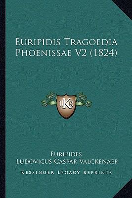 Euripidis Tragoedia Phoenissae V2 (1824) [Latin] 1165383632 Book Cover