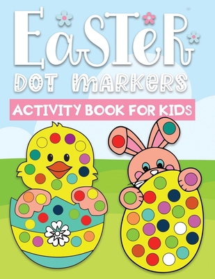 Easter dot markers activity book for kids: East... B08W6QD4TC Book Cover