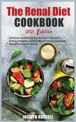 Renal Diet Cookbook (2021 Edition): Delicious a... 1802154949 Book Cover