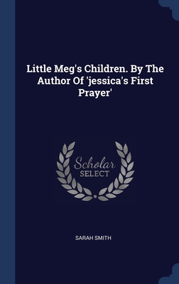 Little Meg's Children. By The Author Of 'jessic... 134042715X Book Cover