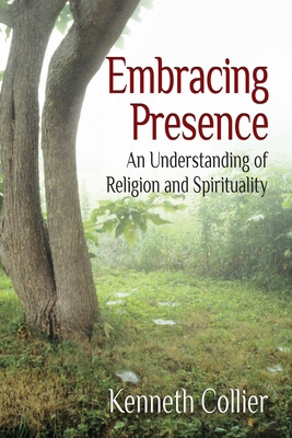 Embracing Presence: An Understanding of Religio... 0578997592 Book Cover