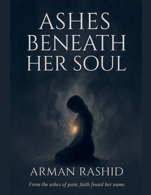 Ashes Beneath Her Soul B0FZ5FBJTG Book Cover