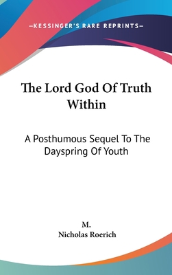The Lord God Of Truth Within: A Posthumous Sequ... 0548083533 Book Cover