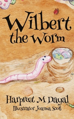 Wilbert the Worm 0995052735 Book Cover