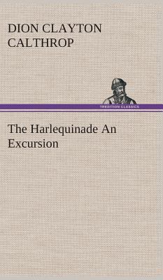 The Harlequinade An Excursion 3849514684 Book Cover