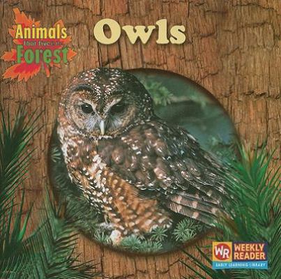 Owls (Animals That Live in the Forest) 0836844912 Book Cover