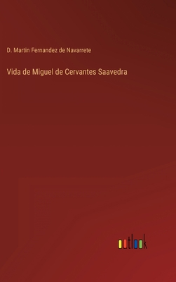 Vida de Miguel de Cervantes Saavedra [Spanish] 3368112759 Book Cover
