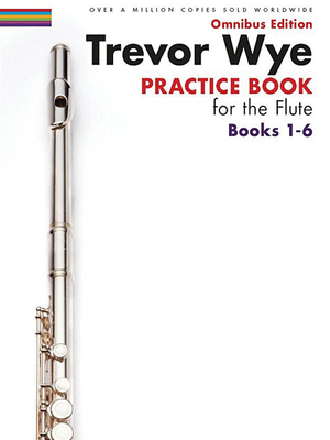 Trevor Wye - Practice Book for the Flute - Omni... 1783054255 Book Cover