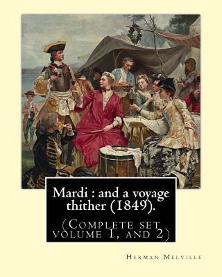 Mardi: and a voyage thither (1849). By: Herman ... 1542688310 Book Cover