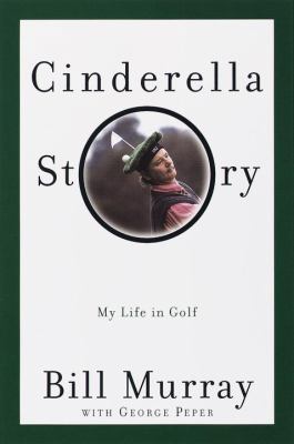 Cinderella Story: My Life in Golf 0385495714 Book Cover