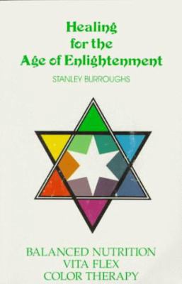 Healing for the Age of Enlightenment: Balanced ... 0963926217 Book Cover