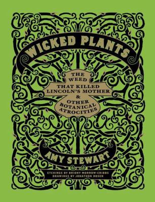 Wicked Plants: The Weed That Killed Lincoln's M... 1565126831 Book Cover