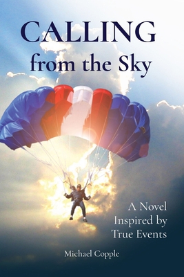 CALLING from the Sky: A Novel Inspired by True ... 1777832578 Book Cover