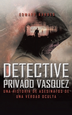 Detective Privado Vásquez: Una Historia de Ases... [Spanish] 1638126186 Book Cover