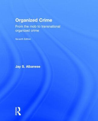 Organized Crime: From the Mob to Transnational ... 1138858854 Book Cover