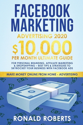 Facebook Marketing Advertising: 10,000/Month Ul... 1951595823 Book Cover