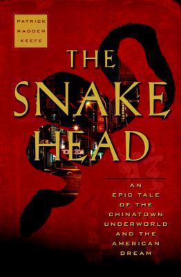 The Snakehead: An Epic Tale of the Chinatown Un... 0385521308 Book Cover