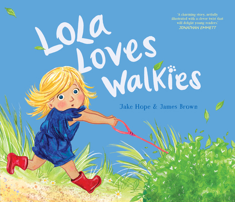 Lola Loves Walkies 1915235936 Book Cover