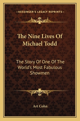 The Nine Lives Of Michael Todd: The Story Of On... 1163818046 Book Cover