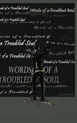 Words of a Troubled Soul 1961475022 Book Cover
