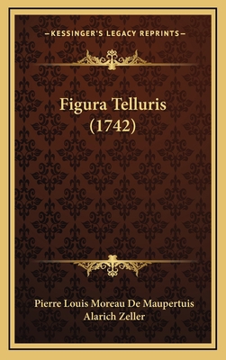 Figura Telluris (1742) [Latin] 1166228711 Book Cover