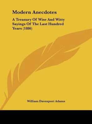 Modern Anecdotes: A Treasury of Wise and Witty ... 1161816844 Book Cover