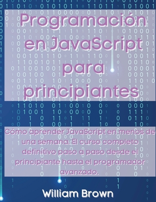 Programación en JavaScript para principiantes: ... [Spanish] 1803668334 Book Cover