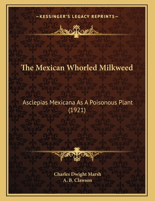 The Mexican Whorled Milkweed: Asclepias Mexican... 1167151925 Book Cover