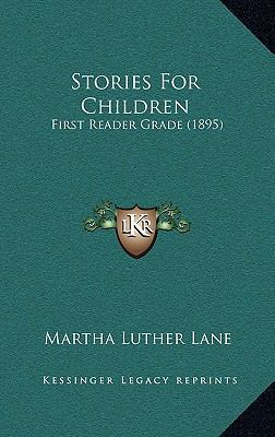 Stories For Children: First Reader Grade (1895) 1169127460 Book Cover